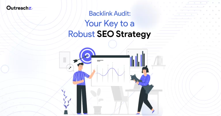 Backlink Audit: Your Key to a Robust SEO Strategy