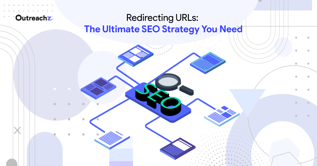Redirecting URLs: The Ultimate SEO Strategy You Need