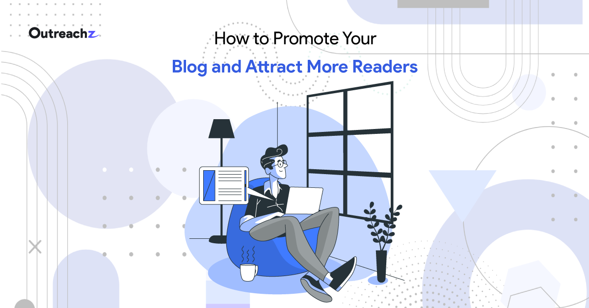 How to Promote Your Blog and Attract More Readers