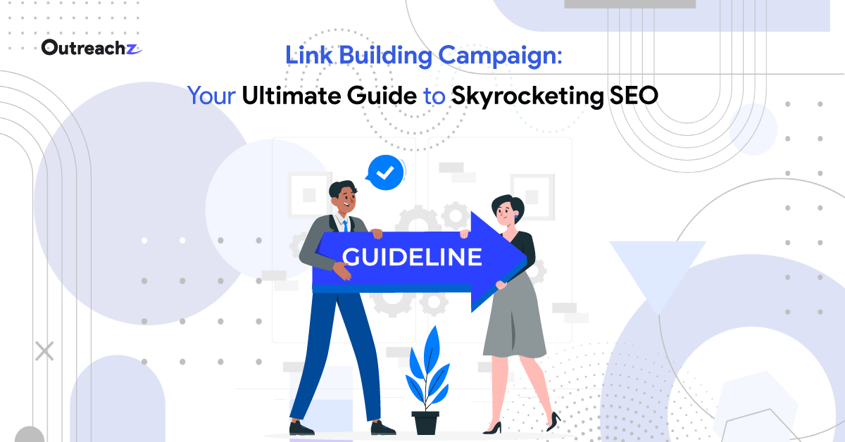 Link Building Campaign: Your Ultimate Guide to Skyrocketing SEO
