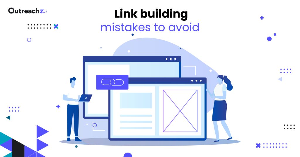 20 link building mistakes to avoid OutreachZ