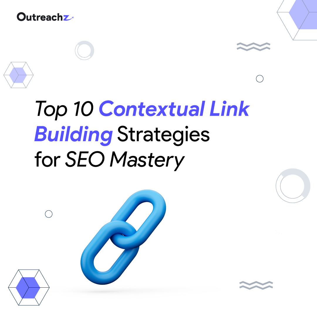Top 10 Contextual Link Building Strategies for SEO Mastery