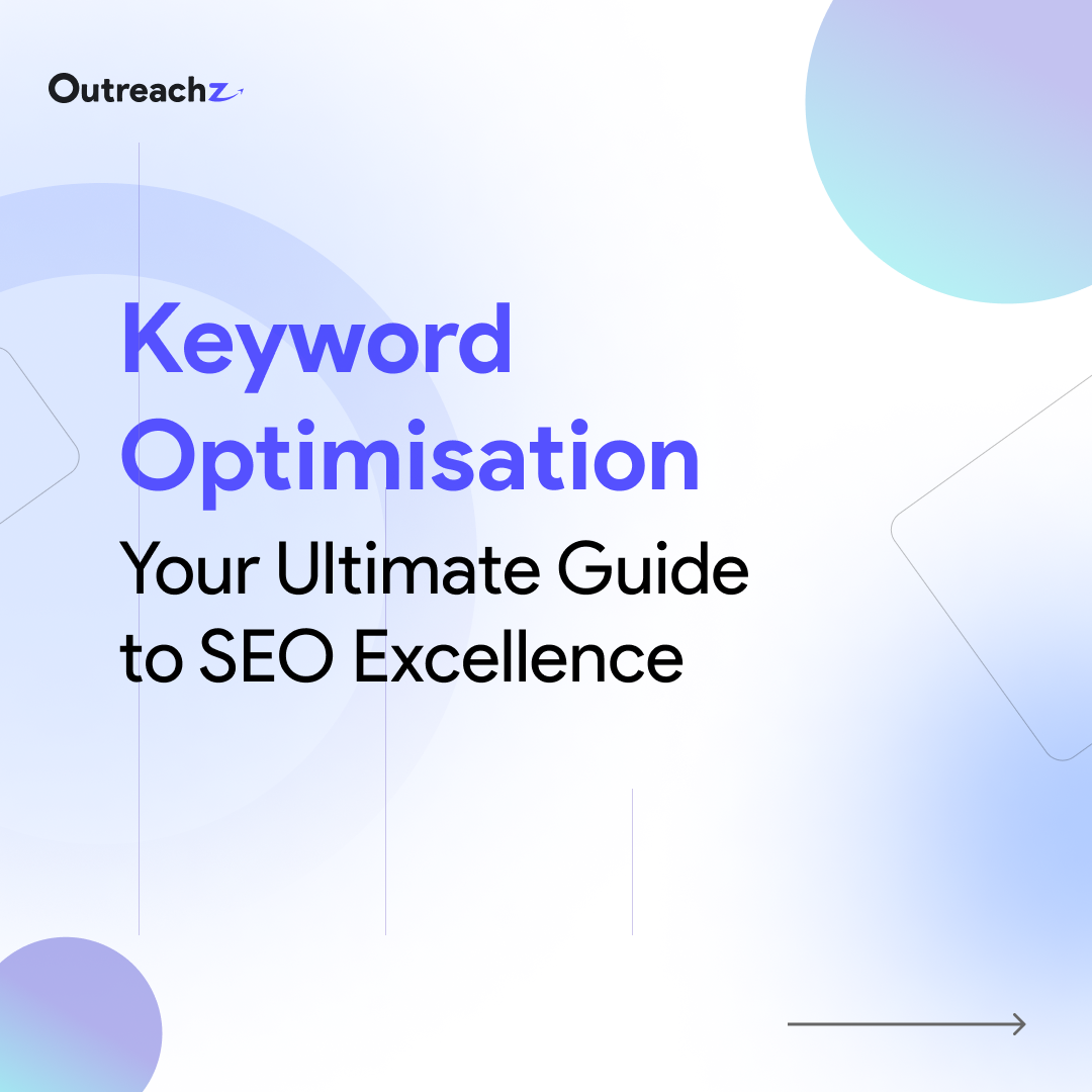Keyword Optimization: Your Ultimate Guide to SEO Excellence