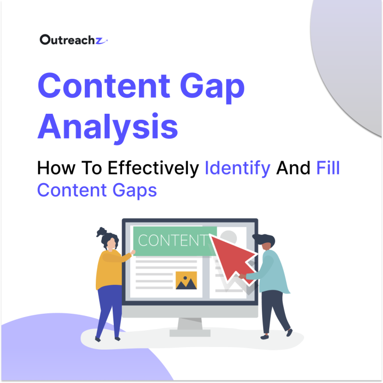 Content Gap Analysis: How to Effectively Identify and Fill Content Gaps
