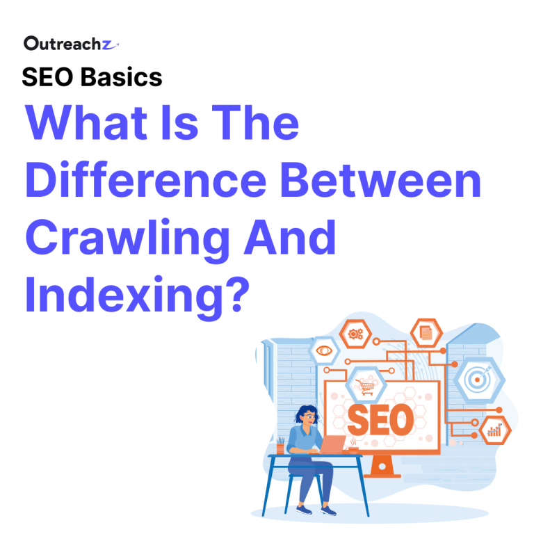 SEO Basics: What is the Difference Between Crawling and Indexing?