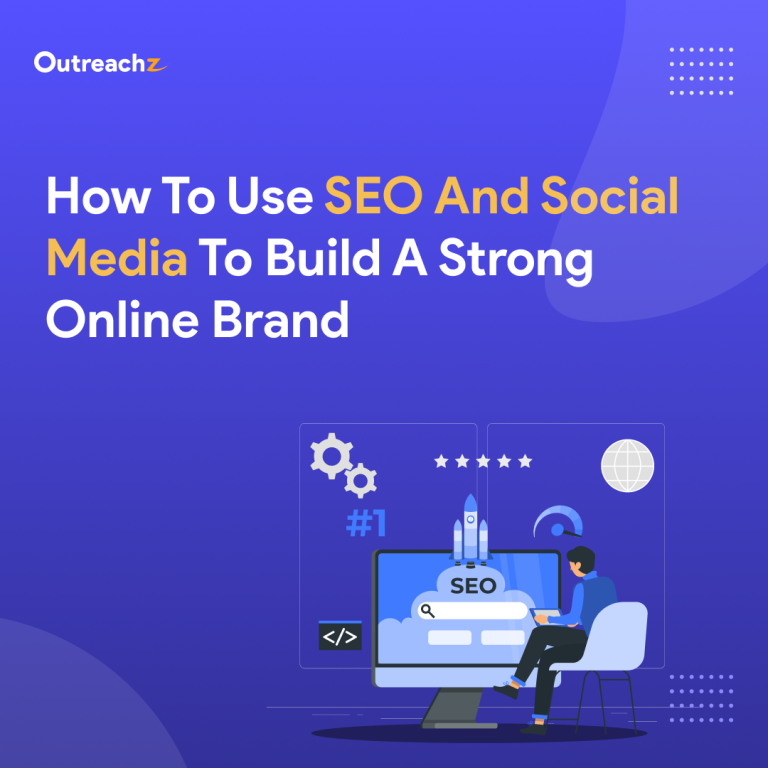 How to Use SEO and Social Media to Build a Strong Online Brand
