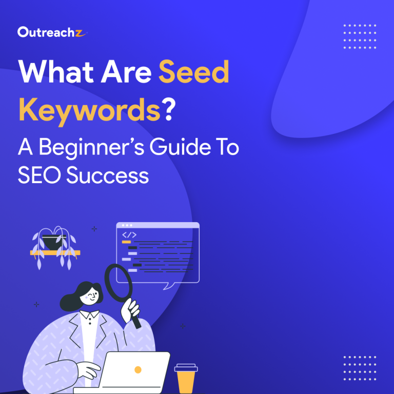 What Are Seed Keywords? A Beginner’s Guide to SEO Success