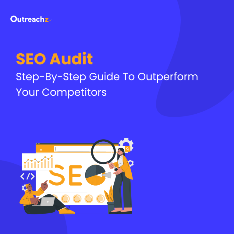 SEO Audit: Step-by-Step Guide to Outperform Your Competitors