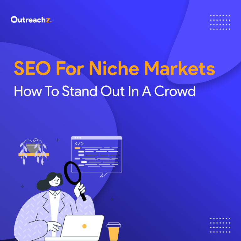 SEO for Niche Markets: How to Stand Out in a Crowd