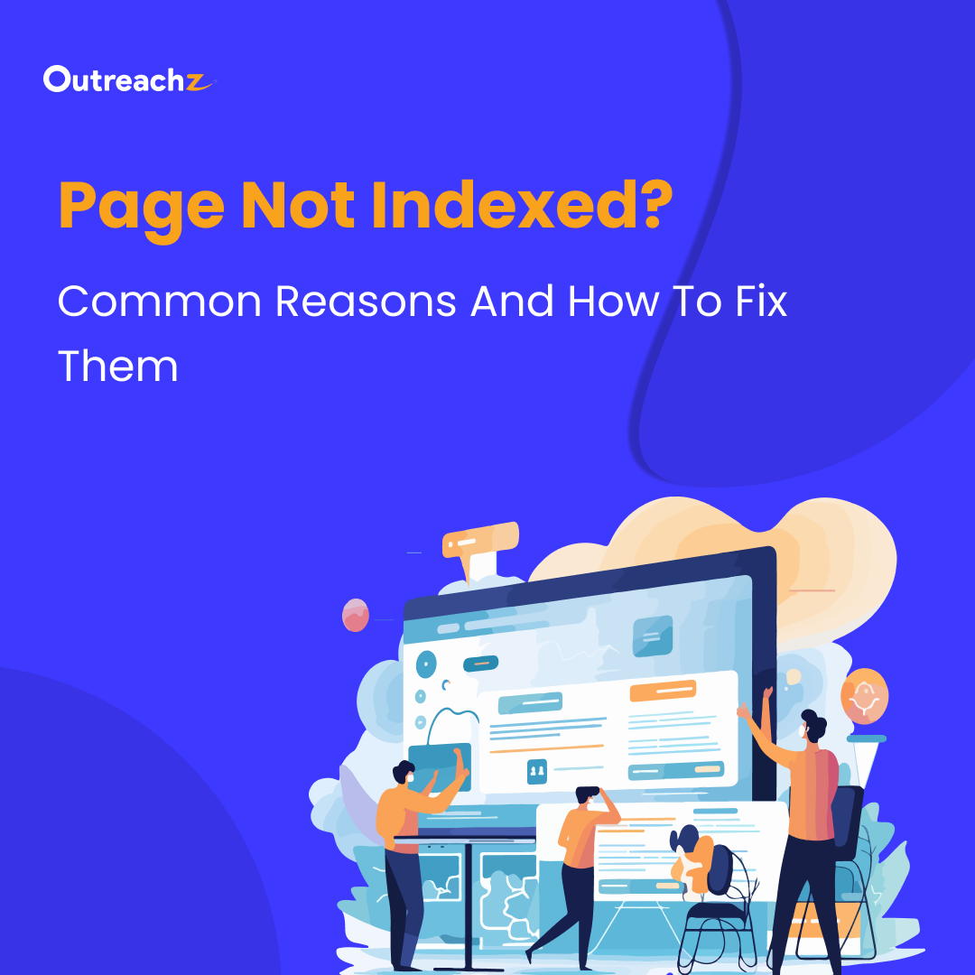 Page Not Indexed? Common Reasons and How to Fix Them