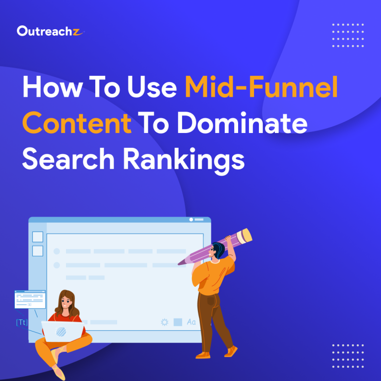How to Use Mid-Funnel Content to Dominate Search Rankings