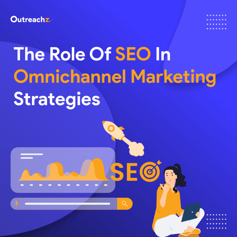 The Role of SEO in Omnichannel Marketing Strategies